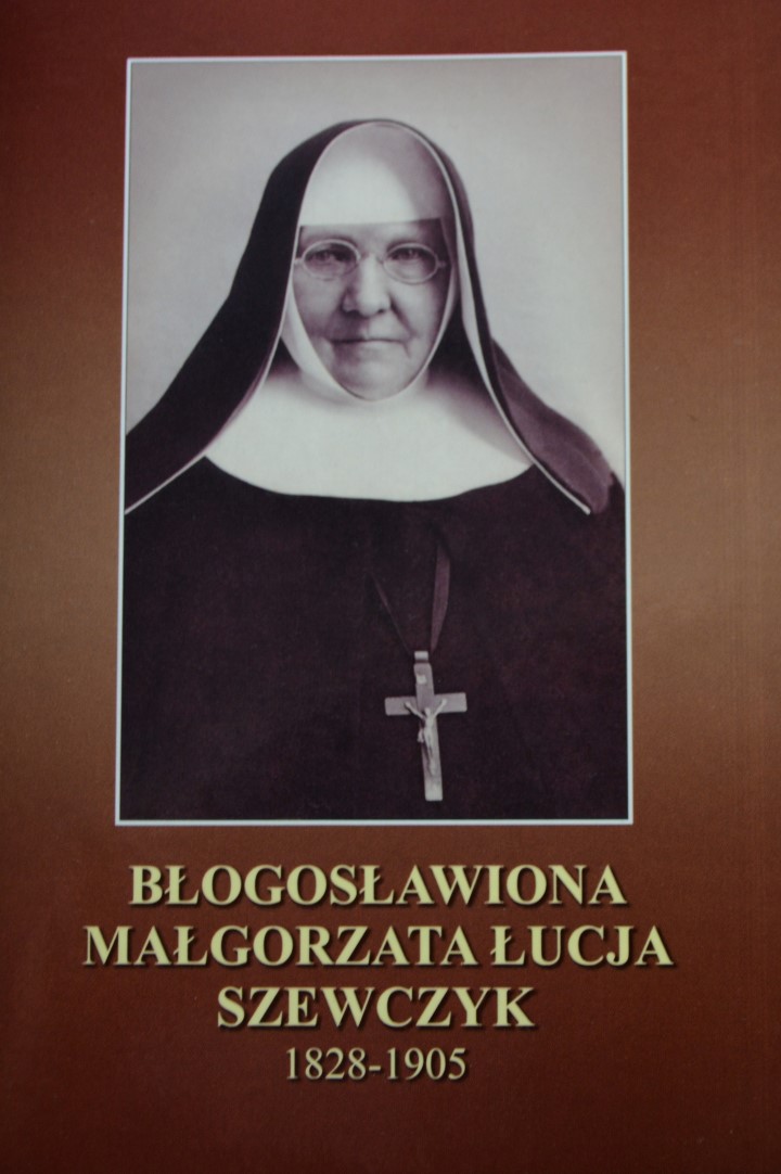 ,,Błogosławiona Małgorzata Łucja Szewczyk 1828-1905